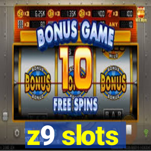 z9 slots